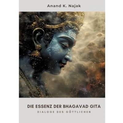 Abbildung von Die Essenz der Bhagavad Gita: Dialoge des Göttlichen