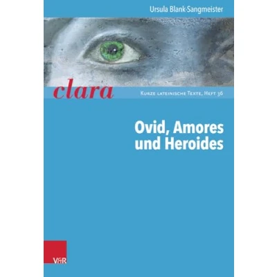 Abbildung von Ovid, Amores Und Heroides: Clara. Kurze Lateinische Texte Heft 036