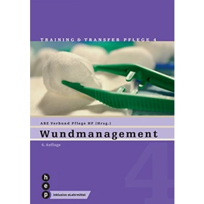 Abbildung von Wundmanagement (Print inkl. eLehrmittel): Training und Transfer Pflege, Heft 4 (Training &amp; Pflege)