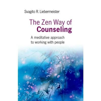 Abbildung von The Zen Way of Counseling: A Meditative Approach to Working with People