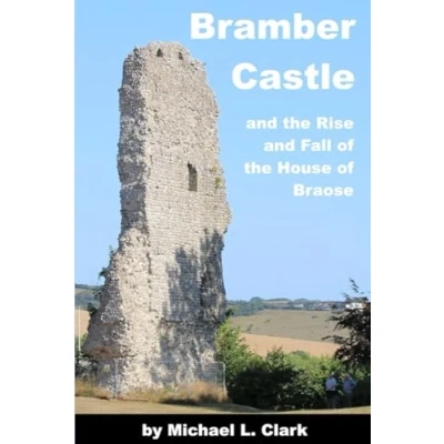 Abbildung von Bramber Castle and the Rise Fall of House Braose