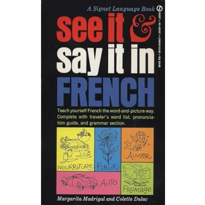 Abbildung von See It and Say in French: A Beginner&#039;s Guide to Learning French the Word Picture Way