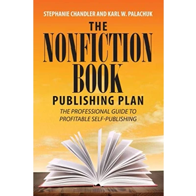 Abbildung von The Nonfiction Book Publishing Plan: Professional Guide to Profitable Self