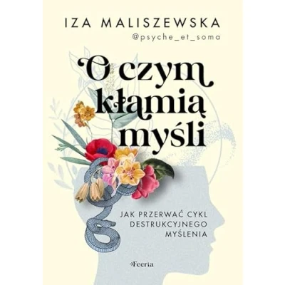 Abbildung von O czym kłamią myśli: Jak przerwać cykl destrukcyjnego myślenia