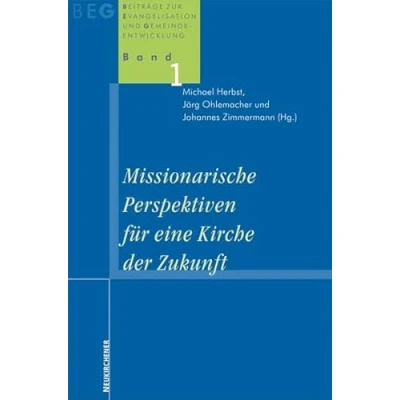 Abbildung von Missionarische Perspektiven für die Kirche der Zukunft (Beiträge zu Evangelisation und Gemeindeentwicklung)