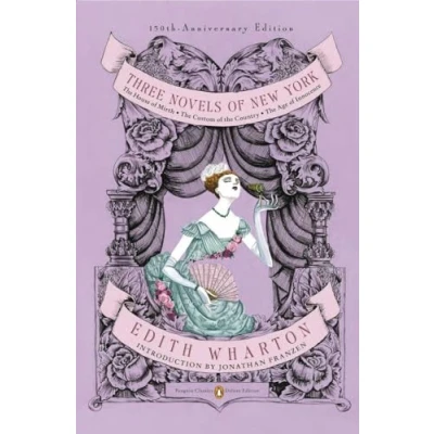 Abbildung von Three Novels of New York: The House Mirth, Custom Country, Age Innocence (Penguin Classics Deluxe Edition)