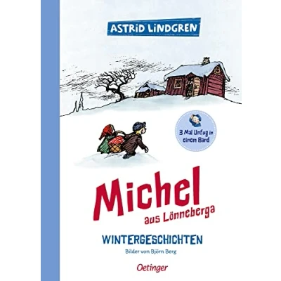 Abbildung von Michel aus Lönneberga. Wintergeschichten: 3 Mal Unfug in einem Band. Astrid Lindgren Kinderbuch Klassiker. Oetinger zum Vorlesen oder Selbstlesen ab 6