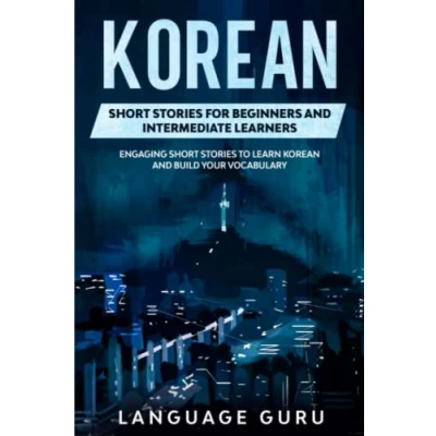 Abbildung von Korean Short Stories for Beginners and Intermediate Learners: Engaging to Learn Build Your Vocabulary