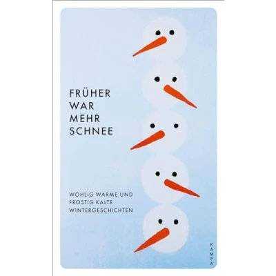 Abbildung von Früher war mehr Schnee: Wohlig warme und frostig kalte Wintergeschichten: Wintergeschichten