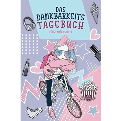 Abbildung von Das Dankbarkeitstagebuch für Mädchen: Achtsamkeit Jugendliche &amp; Tweens Geschenke Teenager Fahrrad