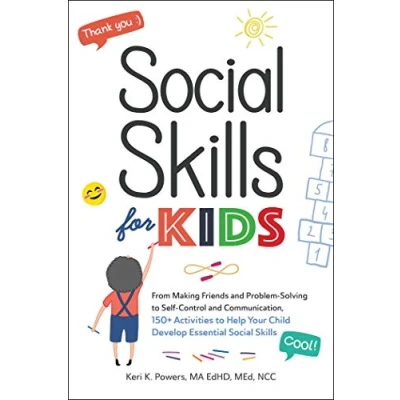Abbildung von Social Skills for Kids: From Making Friends and Problem Solving to Self Control Communication, 150+ Activities Help Your Child Develop Essential