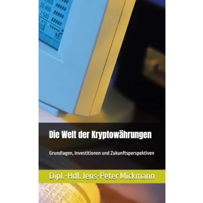 Abbildung von Die Welt der Kryptowährungen: Grundlagen, Investitionen und Zukunftsperspektiven