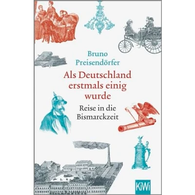 Abbildung von Als Deutschland erstmals einig wurde: Reise in die Bismarckzeit