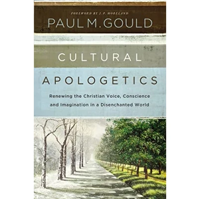 Abbildung von Cultural Apologetics: Renewing the Christian Voice, Conscience, and Imagination in a Disenchanted World