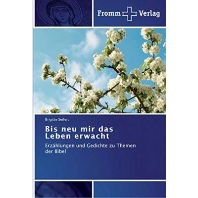 Abbildung von Bis neu mir das Leben erwacht: Erzählungen und Gedichte zu Themen der Bibel