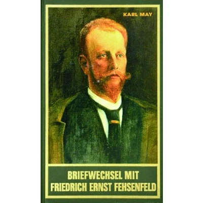 Abbildung von Briefwechsel mit Friedrich Ernst Fehsenfeld II, Band 92 der Gesammelten Werke: 1907 1912 (Karl Mays Gesammelte Werke)