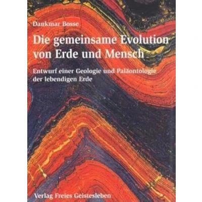 Abbildung von Die gemeinsame Evolution von Erde und Mensch: Entwurf einer Geologie Paläontologie der lebendigen