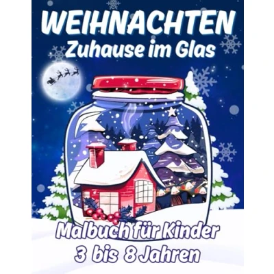 Abbildung von Weihnachten Zuhause im Glas Malbuch für Kinder von 3 bis 8 Jahren: Wunderbares Geschenk Kleinkinder und Vorschulkinder
