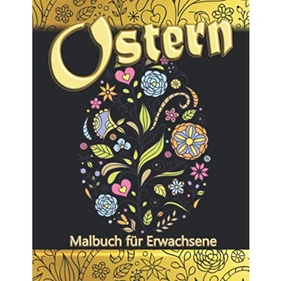 Abbildung von Ostern Malbuch für Erwachsene: Wunderschöne Ostereier mit Frühlingsblumen zum Entspannen Kreativ Ausmalen