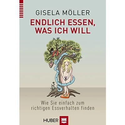 Abbildung von Endlich essen, was ich will: Wie Sie einfach zum richtigen Essverhalten finden
