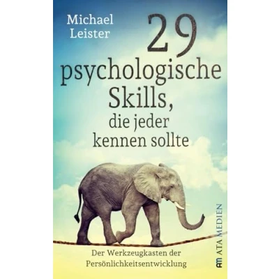 Abbildung von 29 psychologische Skills, die jeder kennen sollte: der Werkzeugkasten Persönlichkeitsentwicklung