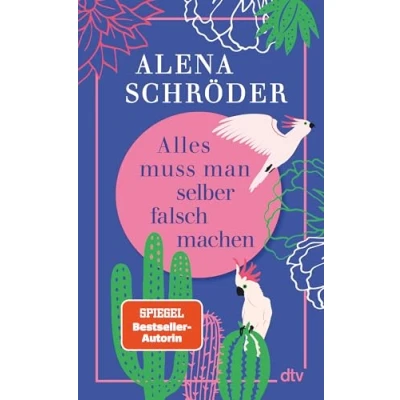 Abbildung von Alles muss man selber falsch machen