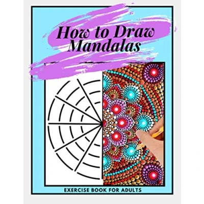 Abbildung von How to Draw Mandalas Exercise Book for Adults: mandala dotting and drawing dot painting point woman men