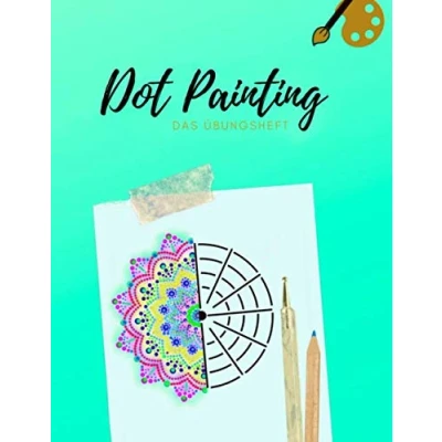 Abbildung von Dot Painting Übungsheft: Übungsblock mit Punktmalerei und Dotting vorlagen Art Heft verschiedenen Malvorlagen zum Üben Punktierung von Mandala erlernen