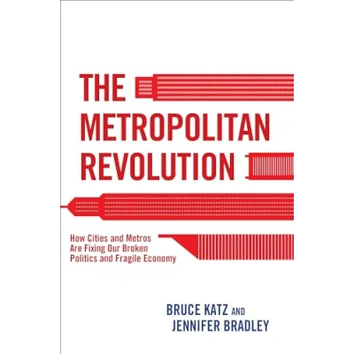 Abbildung von The Metropolitan Revolution: How Cities and Metros Are Fixing Our Broken Politics Fragile Economy