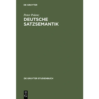 Abbildung von Deutsche Satzsemantik: Grundbegriffe des Zwischen den Zeilen Lesens (De Gruyter Studienbuch)