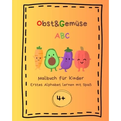 Abbildung von Obst &amp; Gemüse ABC Malbuch für Kinder: Erstes Alphabet lernen mit Spaß Kreatives Ausmalbuch ab 4 Jahren
