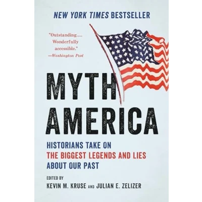 Abbildung von Myth America: Historians Take On the Biggest Legends and Lies About Our Past