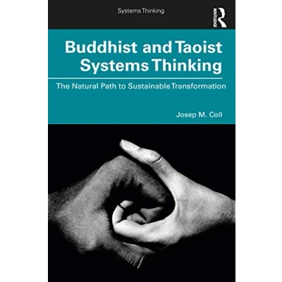 Abbildung von Buddhist and Taoist Systems Thinking: The Natural Path to Sustainable Transformation
