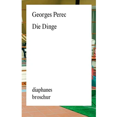 Abbildung von Die Dinge: Ausgezeichnet mit dem Prix Renaudot 1965 (diaphanes Broschur)