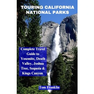 Abbildung von Touring California National Parks: Comprehensive Travel Guide to Yosemite, Death Valley, Joshua Tree, Sequoia &amp; Kings Canyon