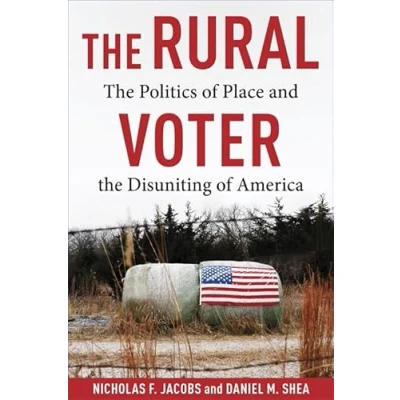 Abbildung von the Rural Voter: Politics of Place and Disuniting America