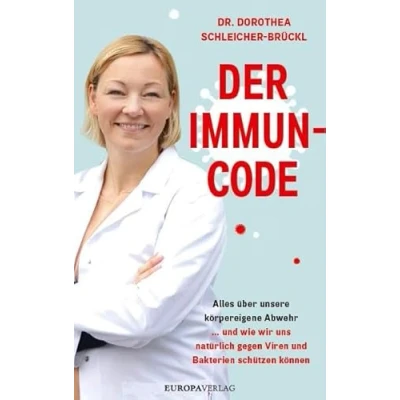 Abbildung von Der Immun Code: Alles über unsere körpereigene Abwehr und wie wir uns natürlich gegen Viren Bakterien schützen können