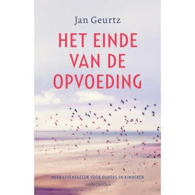 Abbildung von Het einde van de opvoeding: meer levensgeluk voor ouders en kinderen
