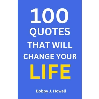 Abbildung von 100 QUOTES THAT WILL CHANGE YOUR LIFE: With Interpretation and Application to You