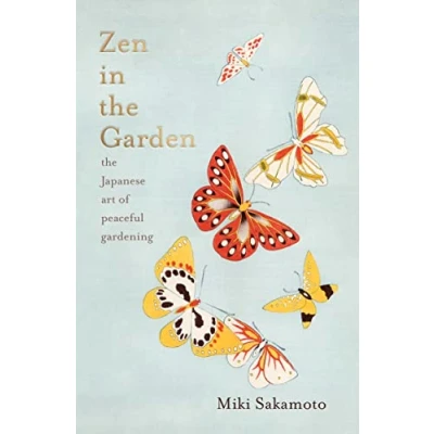 Abbildung von Zen in the Garden: Japanese art of peaceful gardening