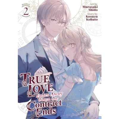 Abbildung von True Love Fades Away When the Contract Ends (Manga) Vol. 2