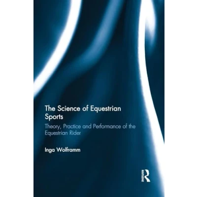 Abbildung von the Science of Equestrian Sports: Theory, Practice and Performance Rider
