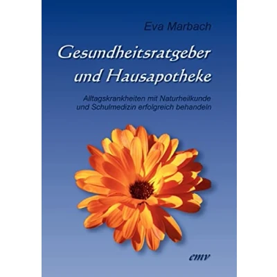 Abbildung von Gesundheitsratgeber und Hausapotheke: Alltagskrankheiten mit Naturheilkunde Schulmedizin erfolgreich behandeln