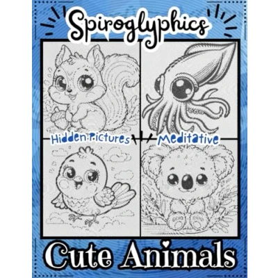 Abbildung von Spiroglyphics Cute Animals: Coloring Book for Animal Lovers of All Ages: Hidden Images Meditation, Relaxation, and Stress Relief!