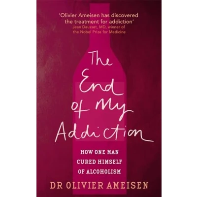 Abbildung von The End of My Addiction: How one man cured himself alcoholism