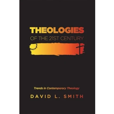 Abbildung von Theologies of the 21st Century: Trends in Contemporary Theology