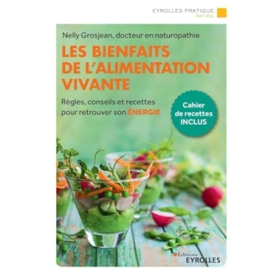 Abbildung von Les bienfaits de l&#039;alimentation vivante: Règles, conseils et recettes pour retrouver son énergie