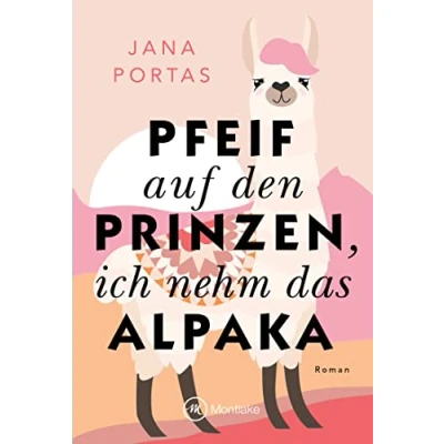 Abbildung von Pfeif auf den Prinzen, ich nehm das Alpaka