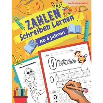 Abbildung von Zahlen Schreiben Lernen Ab 4 Jahren: Und Üben! Perfekt Geeignet Für Kinder Jahren! Inkl. Rechenaufgaben