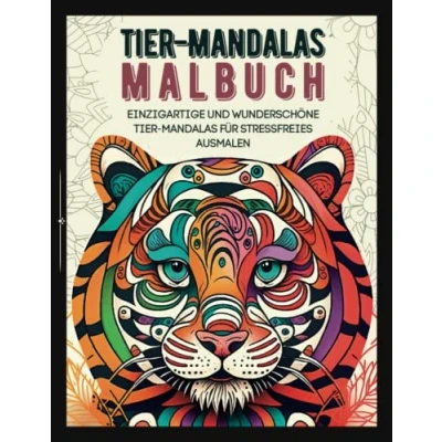 Abbildung von Tier Mandalas: Ein Malbuch für Kinder ab 8 Jahren: 50 Einzigartige und wunderschöne Mandalas stressfreies Ausmalen